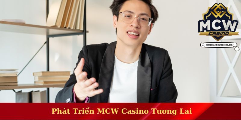 CEO Louis Trần phát triển MCW trong tương lai