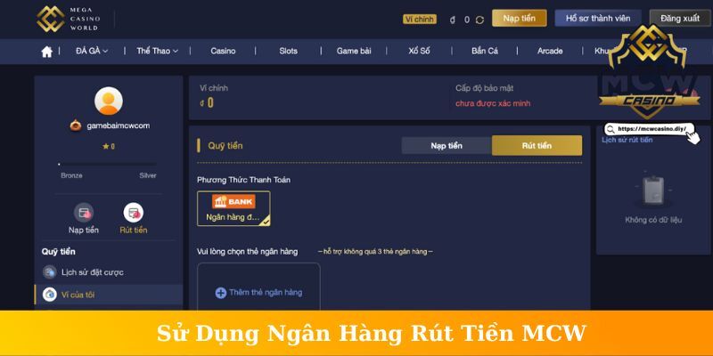 Hướng dẫn quy trình rút tiền MCW Casino